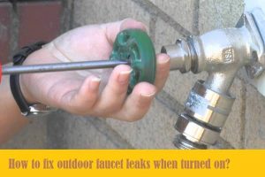 How to fix outdoor faucet leaks when turned on? – Tenkaichiban